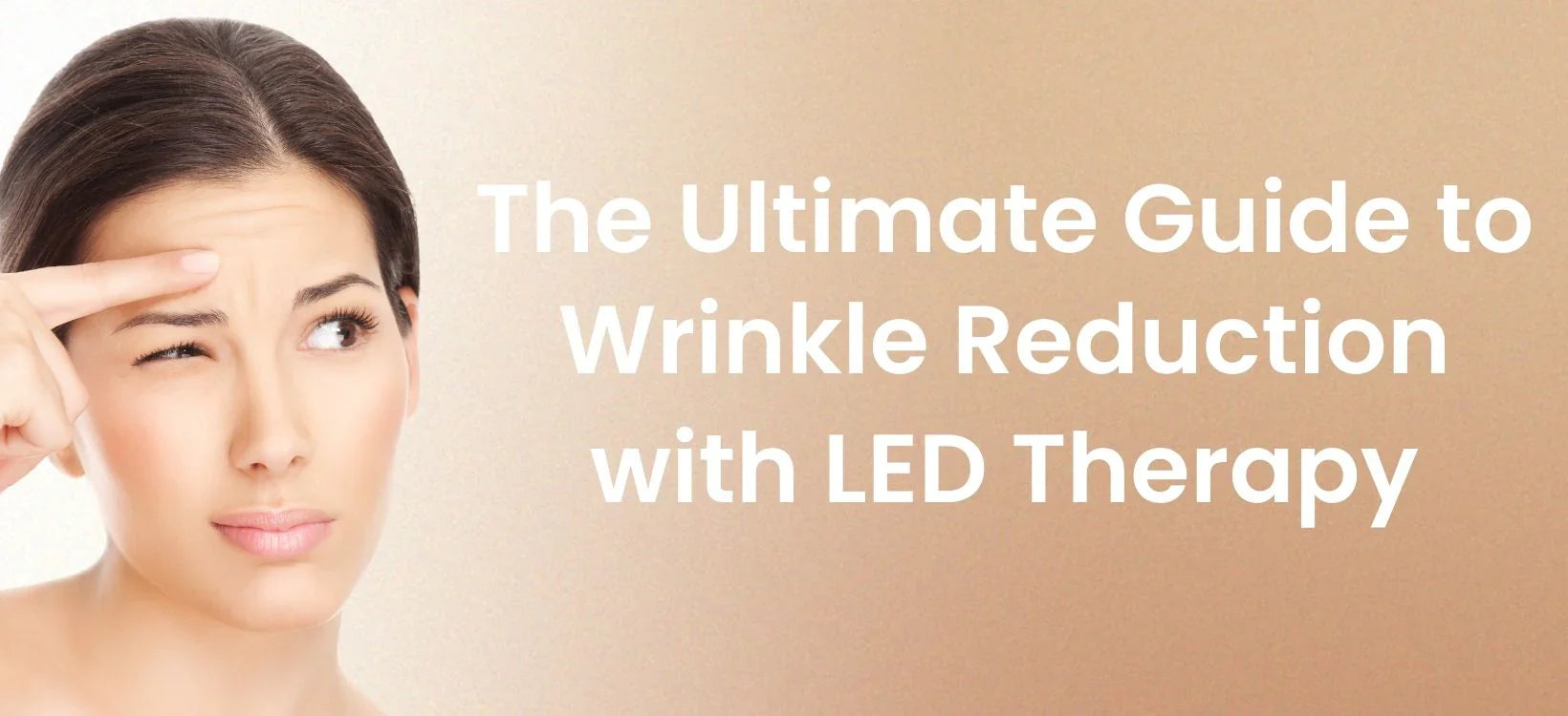 Person examining forehead wrinkles with text: The Ultimate Guide to Wrinkle Reduction with LED Therapy.