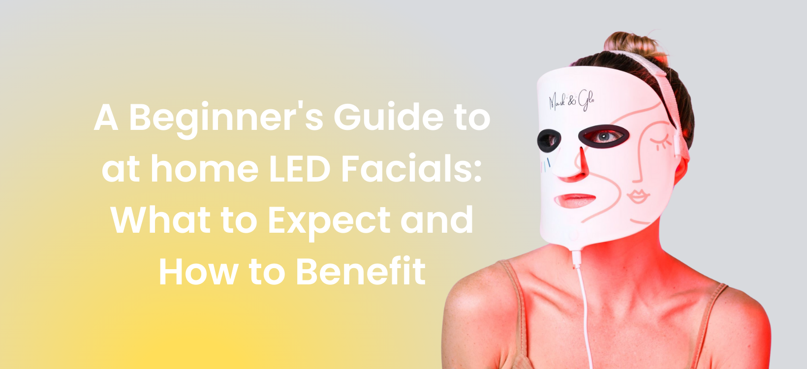 Person wearing an LED facial mask at home. A Beginner's Guide to at-home LED facials, detailing benefits and what to expect from the treatment.